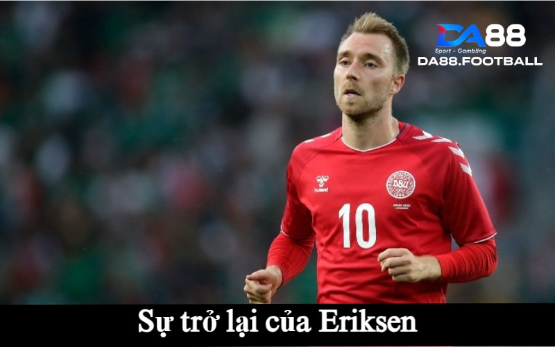 Sự trở lại của Eriksen