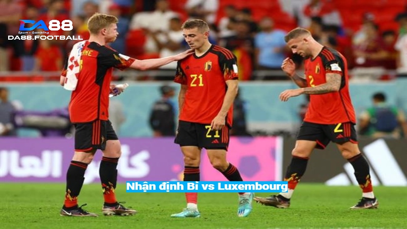 Nhận định Bỉ vs Luxembourg 1h00 9/6 - Quỷ đỏ thị uy sức mạnh 2 Nhận định cuộc đấu Ba Lan vs Luxembourg
